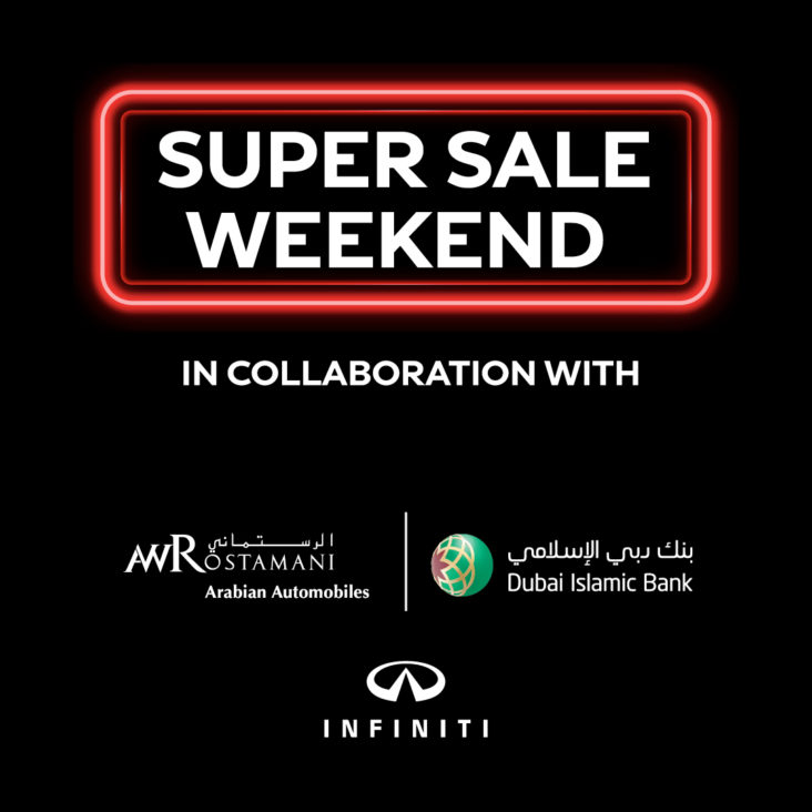 INFINITI Of Arabian Automobiles Presents Dubai Islamic Bank Customers Super Sale Weekend Of Discounts, Low Interest Rate, & Flexible Deferred Payment